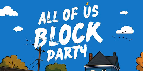 All of Us Block Party