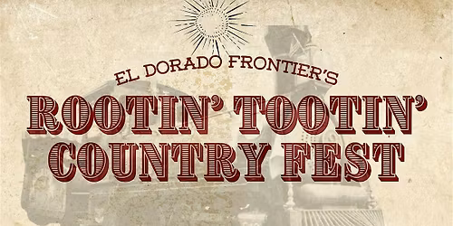 Rootin' Tootin' Country Fest at The El Dorado Frontier
