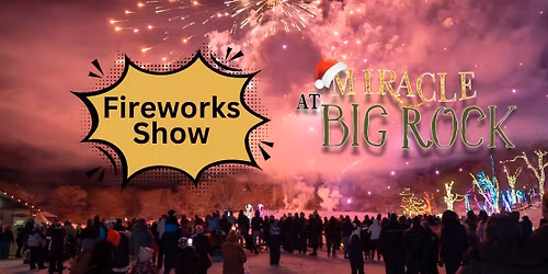 Friday, January 2nd \u2014 Walk Through Night & Fireworks Show