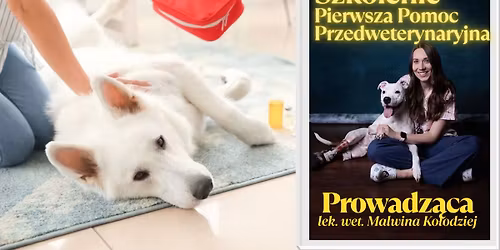 Pierwsza pomoc przedWETerynaryjna - 2-dniowe szkolenie stacjonarne