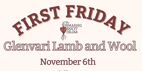 First Friday with Glenvari Lamb and Wool!