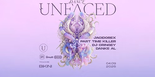 UNFACED : Jacidorex, Part Time Killer, DJ Cringey & Danke Al \u2022 Le Bikini