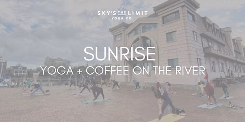 Sunrise Yoga + Coffee On The River