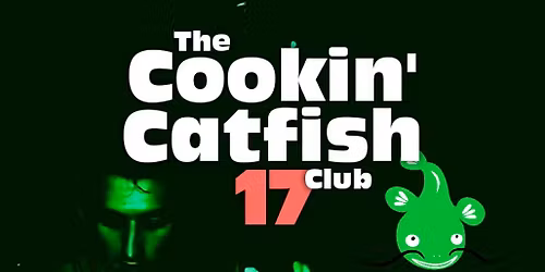 The Cookin' Catfish Club 17