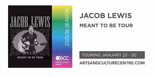 Jacob Lewis Meant to Be Tour\u2014ACC Presentation Series