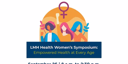 LMH Health Women's Symposium: Empowered Health at Every Age
