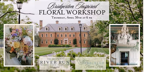 A Bridgerton-Inspired Floral Workshop with The Freckled Flower Farm