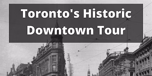 ExperienceTO: Toronto's Historic Downtown Tour