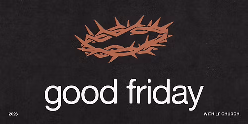 Good Friday With Life Fellowship