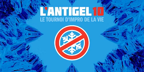 L'Antigel 10 - Le tournoi d'impro de la VIE
