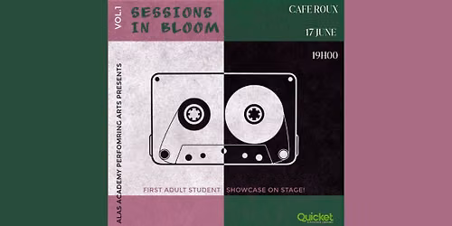 Alas Academy presents Sessions in Bloom - VOL. 1 LIVE! @ caf\u00e9 Roux