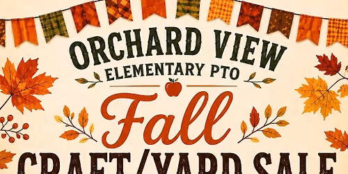 Orchard View Elementary School PTO Craft Show\/Yard Sale