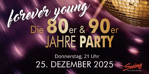 Forever Young die 80er und 90er Party