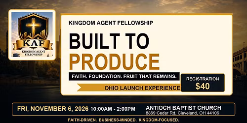 Kingdom Agent Fellowship Built To Produce - Ohio