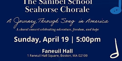 The Sanibel School Seahorse Chorale Concert at Faneuil Hall!