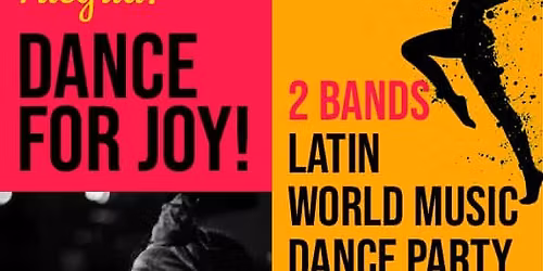 Alegria! Dance for Joy! Latin World Music Dance Party!