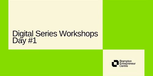 Digital Series Workshops - Day #1
