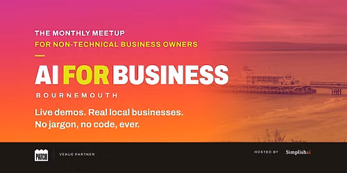 AI for Business Bournemouth: the meetup for non-technical business owners