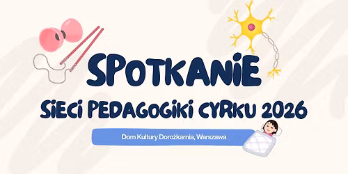 Otwarte Spotkanie Sieci Pedagogiki Cyrku 2026