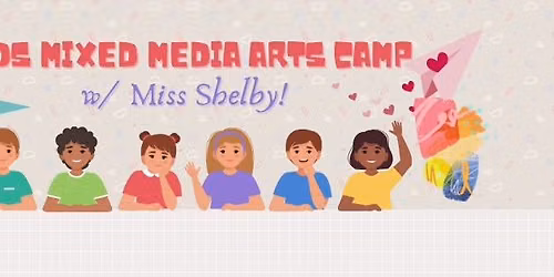 Kids Mixed Media Art Camp!!!!