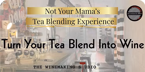 Tea to Wine:  Tea Blending Experience (McDonough)