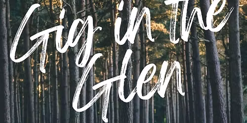 Secret Gig In the Glen 🌿