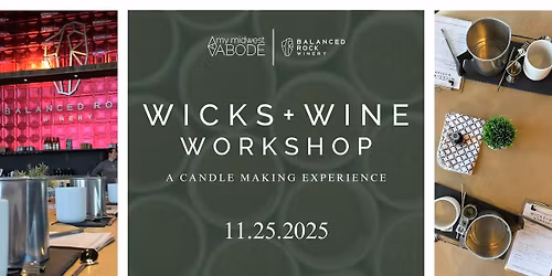 WICKS + WINE | a candle making experience at Balanced Rock Winery