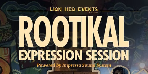 Rootikal Expression Session