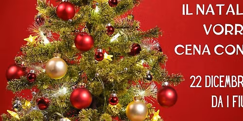 IL NATALE CHE VORREI - IL NATALE a MODO NOSTRO - Cena conviviale con musica LIVE