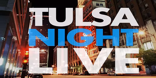 Tulsa Night Live