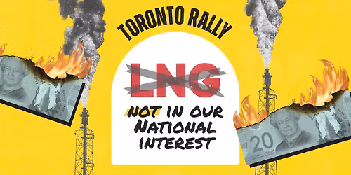 LNG Not in Our National Interest - Toronto Rally
