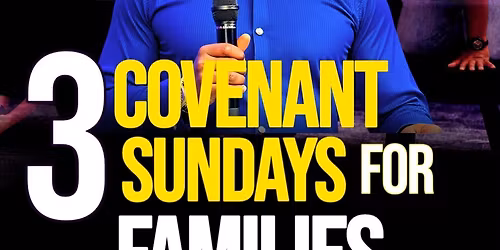 3 COVENANT SUNDAYS FOR FAMILIES