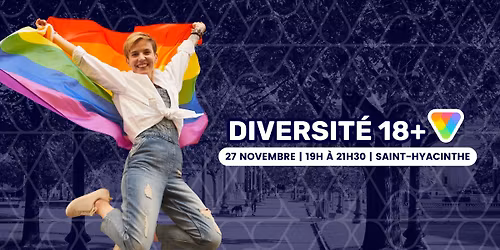 DIVERSIT\u00c9 18+\ud83c\udff3\ufe0f\u200d\ud83c\udf08 | Saint-Hyacinthe