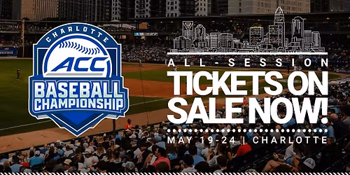 ACC Baseball Championship - Session 7 at Truist Field Charlotte