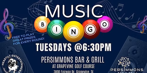 TUESDAY MUSIC BINGO AT PERSIMMONS BAR & GRILL AT GRAPEVINE GOLF COURSE