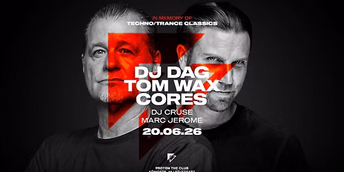 TECHNO & TRANCE CLASSICS with DJ DAG, TOM WAX, CORES & more