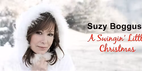 An Evening with Suzy Bogguss \u2022 A Swingin\u2019 Little Christmas