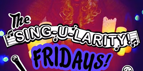 The Sing-U-Larity Karaoke Night at The Dusty Planet!