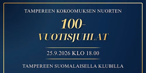 Tampereen Kokoomuksen Nuorten 100-vuotisjuhlat