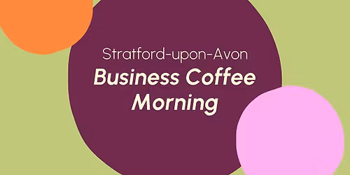 Stratford-upon-Avon Businesses Coffee Morning & BUSINESS SHOWCASE