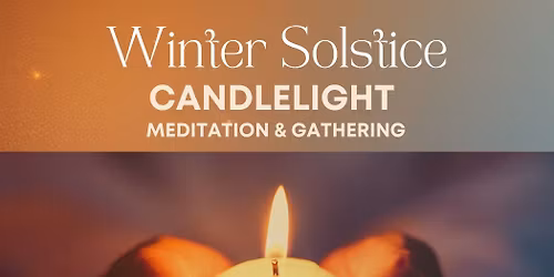 Winter Solstice Candlelight Meditation & Gathering