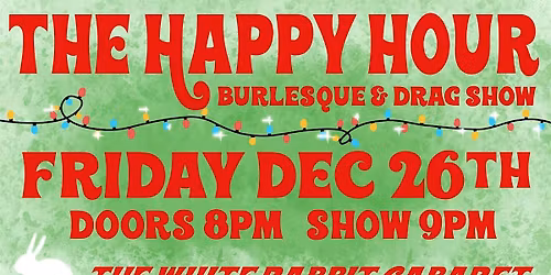 Maurice Mantini's Happy Hour Show (An Evening of Drag & Burlesque)