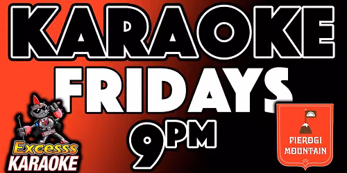 Pierogi Mountain Karaoke Friday!