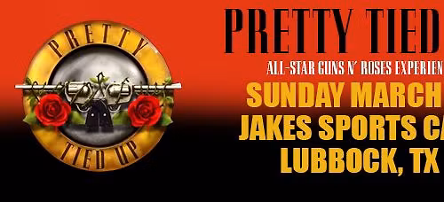 Pretty Tied Up (All-Star Guns N' Roses Experience) - Jakes Sports Cafe & Backroom