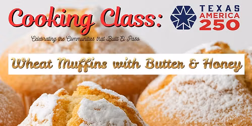 Historic Cooking Class: Wheat Muffins with Butter & Honey