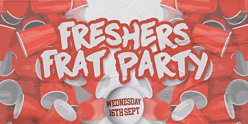 THE FRESHERS FRAT PARTY @ SCALA! - LONDON FRESHERS WEEK 2026