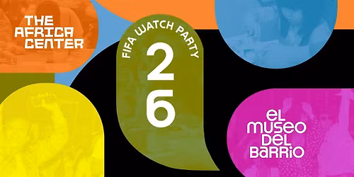 World Cup Watch Party with The Africa Center and El Museo del Barrio