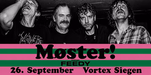 M\u00d8STER! (NO) & Feedy live at Vortex Surfer Siegen