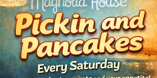 Pickin and Pancakes