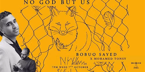 No God But Us: Bobuq Sayed & Mohamed Tonsy